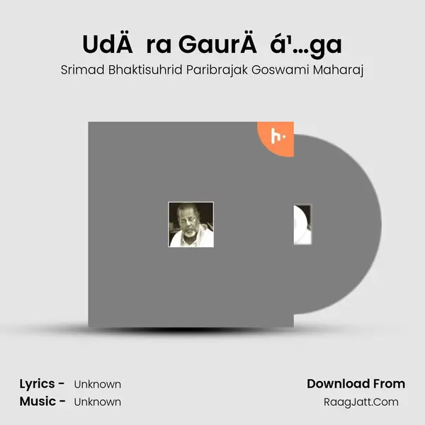 UdÄra GaurÄá¹…ga mp3 song